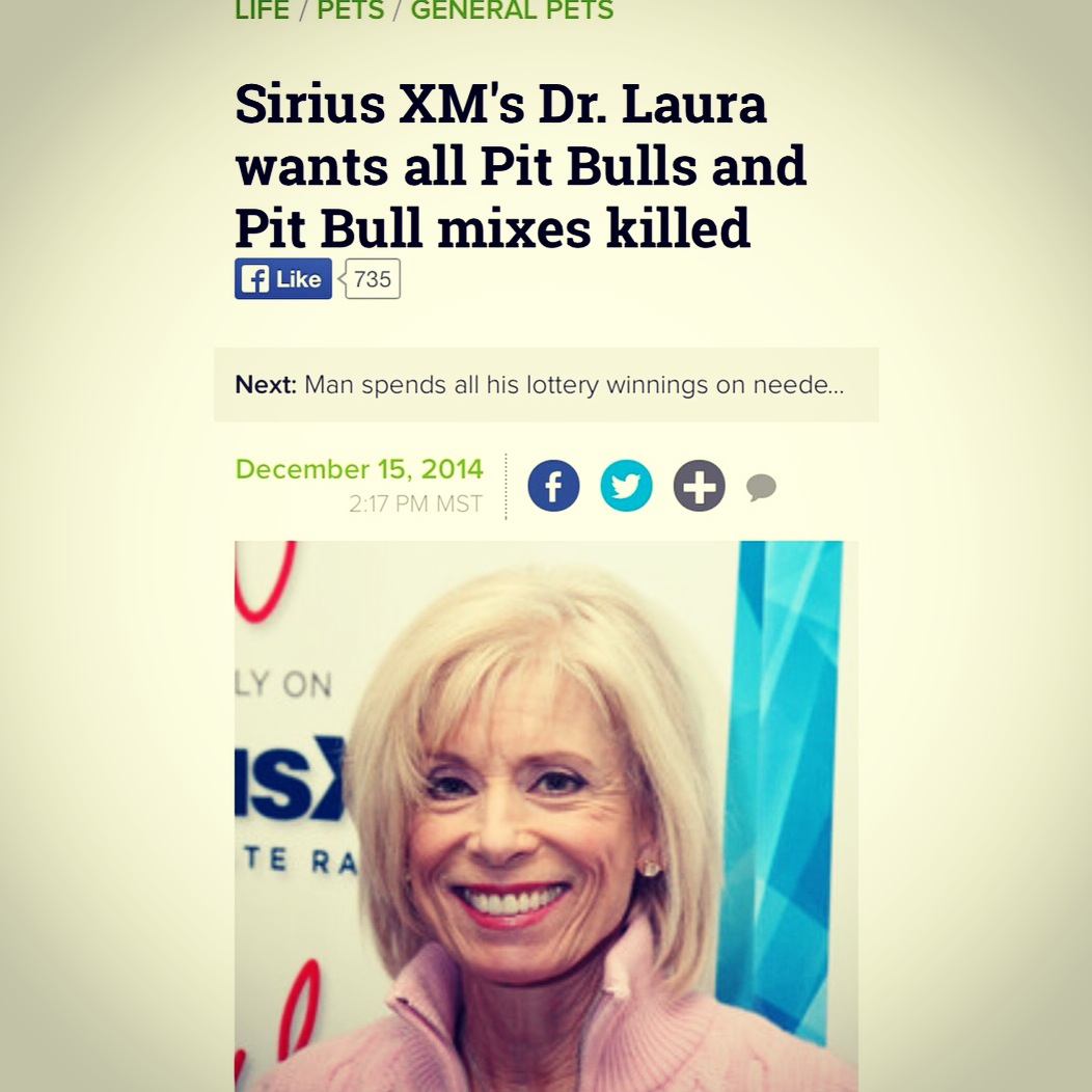 Sirius XM’s Dr. Laura thinks “all Pitbulls should be killed.”