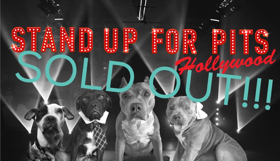 HOLLYWOOD Stand Up For Pits is SOLD OUT!!!!