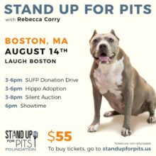 BOSTON Stand Up For Pits is happening August 14th!!
