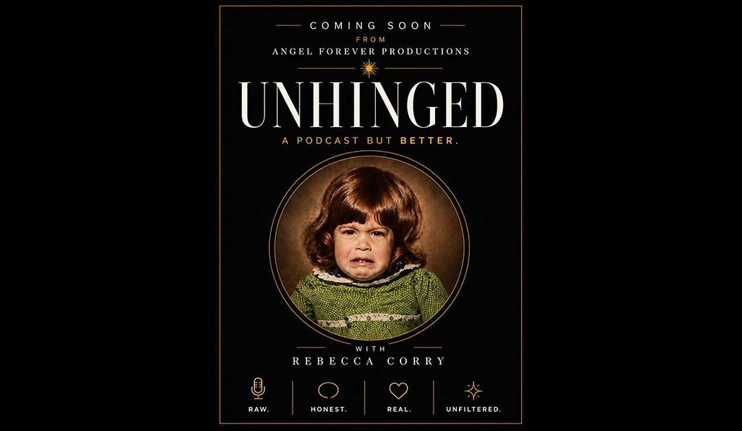 NEW PODCAST “UNHINGED” COMING IN OCTOBER!!